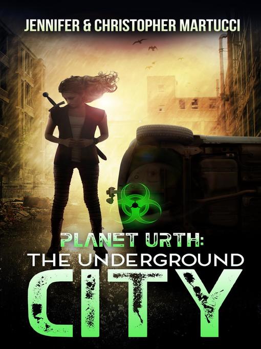 Title details for The Underground City: Planet Urth, #3 by Jennifer Martucci - Available